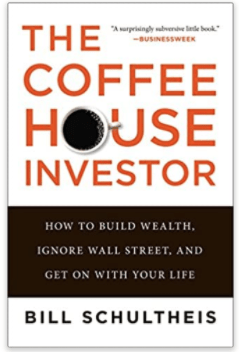 El inversionista de la cafetería Cómo construir riqueza, ignorar Wall Street y seguir con su vida por Bill Schultheis